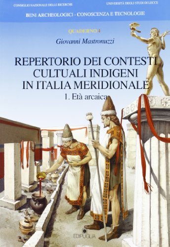 Repertorio dei contesti culturali indigeni in Italia meridionale vol.1 di Giovanni Mastronuzzi edito da Edipuglia