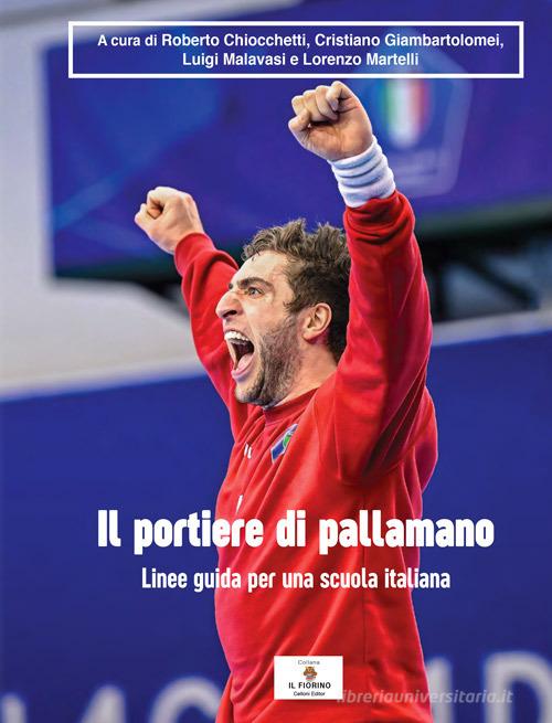 Il portiere di pallamano. Linee guida per una scuola italiana edito da Sigem