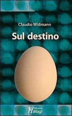 Sul destino di Claudio Widmann edito da Magi Edizioni