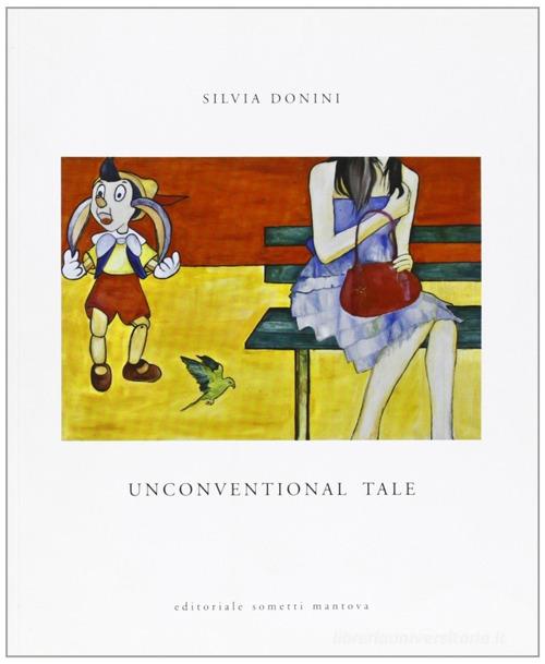 Unconventional tale di Silvia Donini edito da Sometti