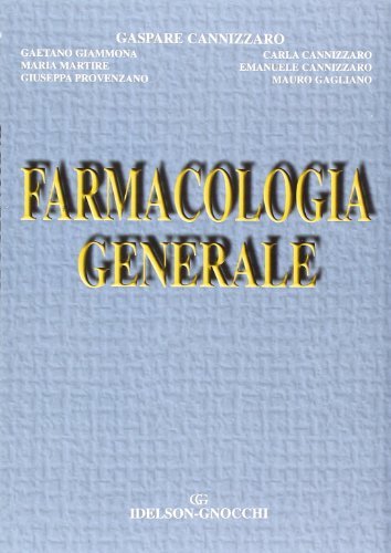 Farmacologia generale di Gaspare Cannizzaro edito da Idelson-Gnocchi
