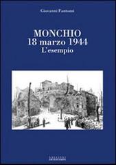 Monchio 18 marzo 1944. L'esempio di Giovanni Fantozzi edito da Edizioni Artestampa