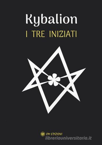 Kybalion di I Tre Iniziati edito da OM