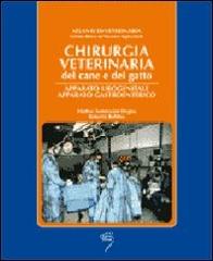 Chirurgica veterinaria del cane e del gatto. Apparato urogenitale-Apparato gastroenterico di Matteo Tommasini Degna, Roberta Bobbio edito da Poletto Editore