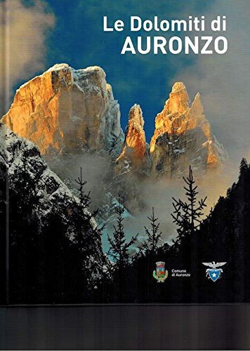 Le Dolomiti di Auronzo di Toni Sanmarchi edito da Nuovi Sentieri