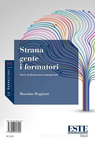 Strana gente i formatori. Storie di formazione manageriale di Massimo Reggiani edito da ESTE