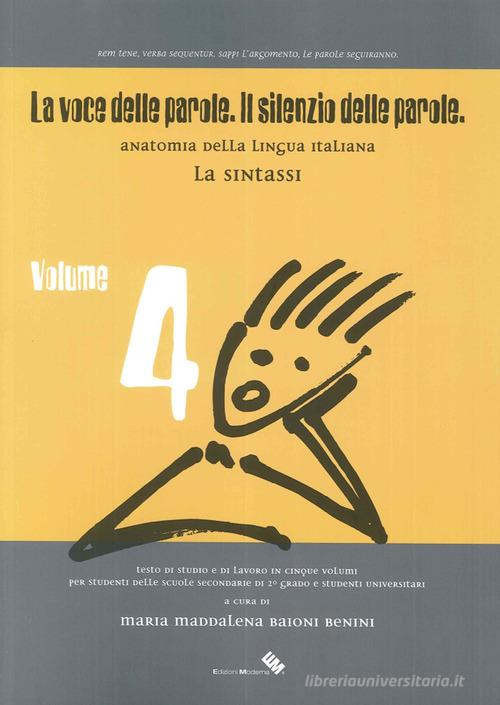 La voce delle parole. Il silenzio delle parole vol.4 di Maria M. Baioni Benini edito da Moderna (Ravenna)