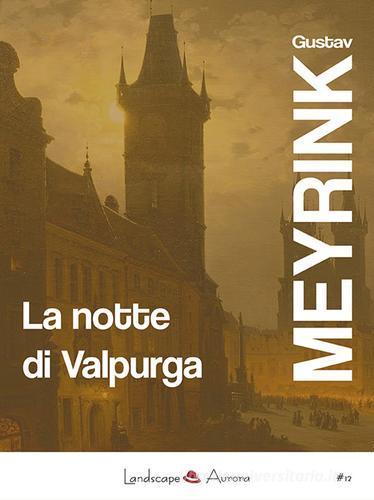 La notte di Valpurga di Gustav Meyrink edito da Landscape Books