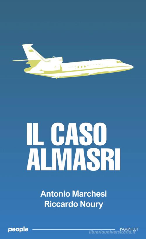 Il caso Almasri di Antonio Marchesi, Riccardo Noury edito da People