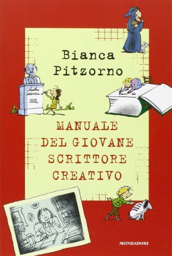 Il manuale del giovane scrittore creativo di Bianca Pitzorno edito da Mondadori