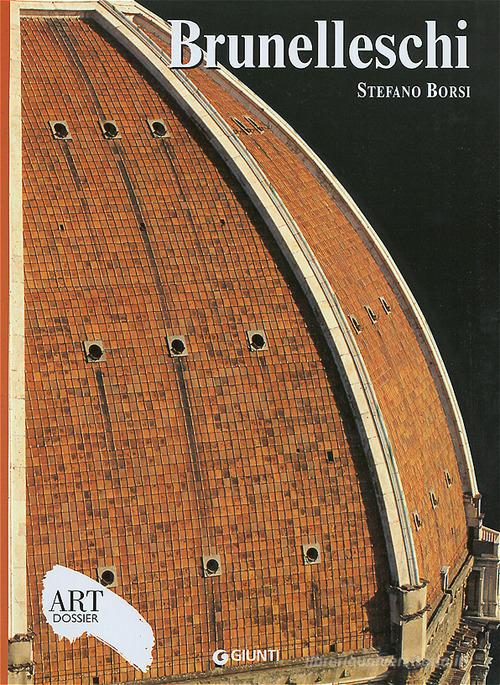 Brunelleschi. Ediz. illustrata di Stefano Borsi edito da Giunti Editore