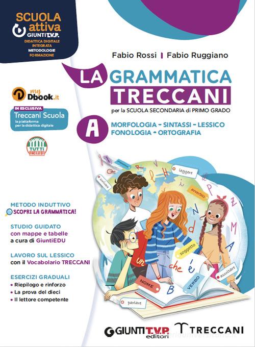 Grammatica Treccani. La palestra green. Per la Scuola media. Con e-book. Con espansione online vol. A-B di Fabio Rossi, Fabio Ruggiano edito da Giunti T.V.P.
