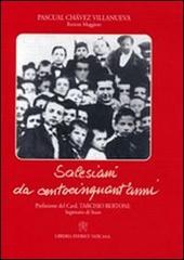 Salesiani da centocinquant'anni di Pascual Chavez Villanueva edito da Libreria Editrice Vaticana
