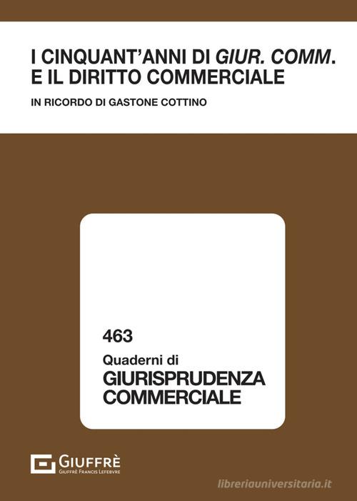 I cinquant'anni di «Giur. comm.» e il diritto commerciale edito da Giuffrè