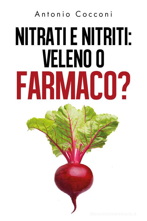 Nitrati e nitriti: veleno o farmaco? di Antonio Cocconi edito da Youcanprint
