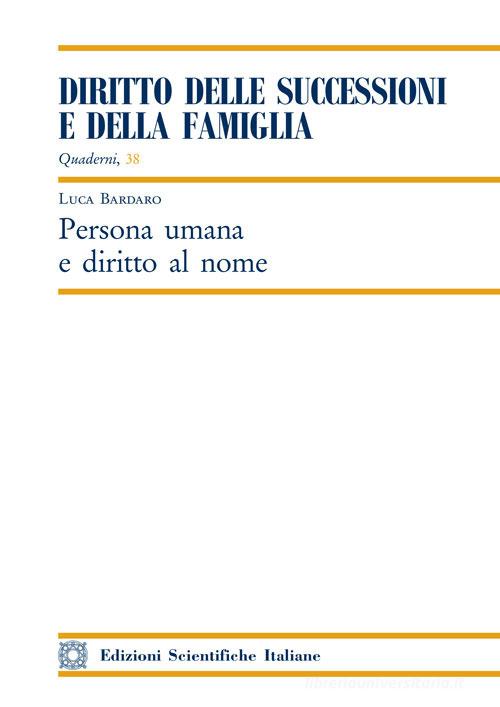 Persona umana e diritto al nome di Luca Bardaro edito da Edizioni Scientifiche Italiane