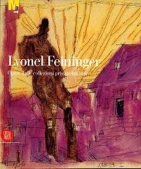Lyonel Feininger. Opere dalle collezioni private italiane. Ediz. illustrata di Wolfgang Büche edito da Skira