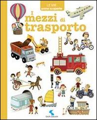 I mezzi di trasporto. Ediz. illustrata edito da Giochi Educativi