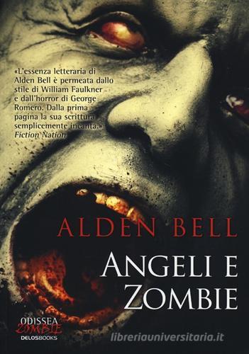 Angeli e zombie di Alden Bell edito da Delos Books