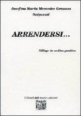 Arrenders... Silloge in ordine poetico di Josefina M. Gennuso edito da Montedit