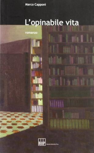 L' opinabile vita di Marco Capponi edito da Bononia University Press