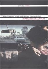 Imparare da Las Vegas. Il simbolismo dimenticato della forma architettonica. Ediz. illustrata di Robert Venturi, Denise Scott Brown, Steven Izenour edito da Quodlibet