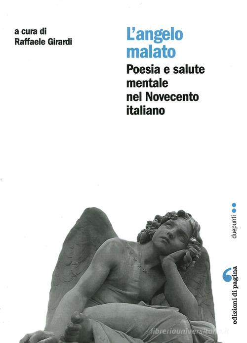 L' angelo malato. Poesia e salute mentale nel Novecento italiano edito da Edizioni di Pagina