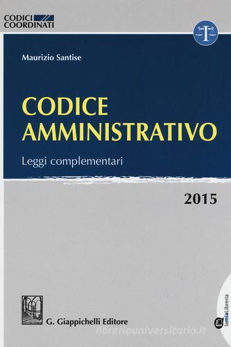 Codice amministrativo. Leggi complementari. Con aggiornamento online di Maurizio Santise edito da Giappichelli-Linea Professionale