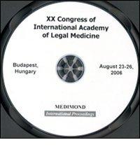 Twentyth Congress of International academy of legal medicine. Free papers (Budapest, 23-26 August 2006). CD-ROM edito da Medimond