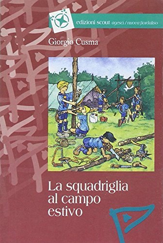 La squadriglia al campo estivo di Giorgio Cusma edito da Nuova Fiordaliso