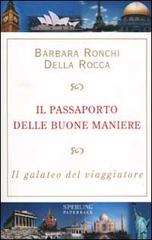 Il passaporto delle buone maniere. Il galateo del viaggiatore di Barbara Ronchi Della Rocca edito da Sperling & Kupfer