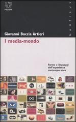 I media-mondo. Forme e linguaggi dell'esperienza contemporanea di Giovanni Boccia Artieri edito da Meltemi