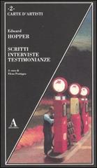 Scritti, interviste, testimonianze di Edward Hopper edito da Abscondita