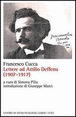 Lettere ad Attilio Deffenu (1907-1917) di Francesco Cucca edito da CUEC Editrice