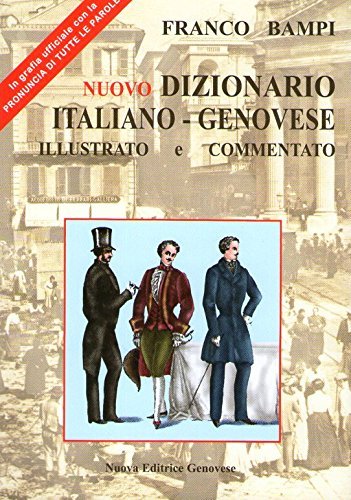 Nuovo dizionario italiano-genovese illustrato e commentato di Franco Bampi edito da Nuova Editrice Genovese