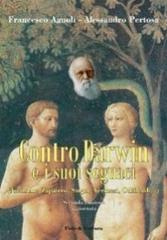 Contro Darwin e i suoi seguaci (Nietzsche, Zapatero, Singer, Veronesi, Odifreddi...) di Francesco Agnoli, Alessandro Pertosa edito da Fede & Cultura