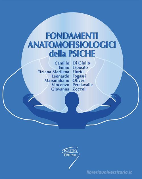 Fondamenti anatomofisiologici della psiche edito da Poletto Editore