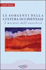 Le sorgenti della cultura Occidentale vol.1 di Rudolf Steiner edito da Archiati Edizioni