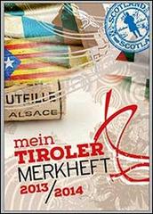 Mein Tiroler Merkheft 2013-14 edito da Effekt