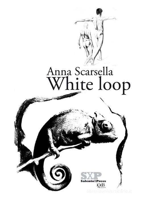 White loop di Anna Scarsella edito da I quaderni del Bardo