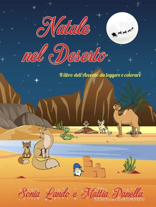 Natale nel deserto. Ediz. illustrata di Sonia Lando, Mattia Panella edito da Bidigi