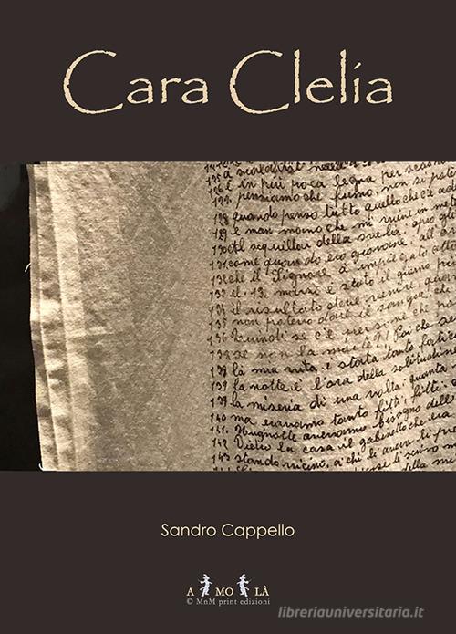 Libro Cara Clelia di Sandro Cappello di MnM & Amolà