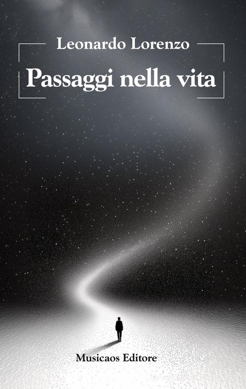 Passaggi nella vita di Leonardo Lorenzo edito da Musicaos Editore
