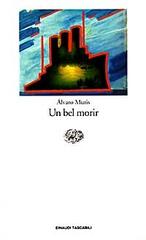 Un bel morir di Álvaro Mutis edito da Einaudi