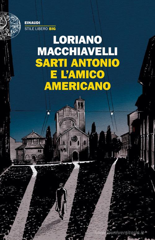 Sarti Antonio e l'amico americano di Loriano Macchiavelli edito da Einaudi