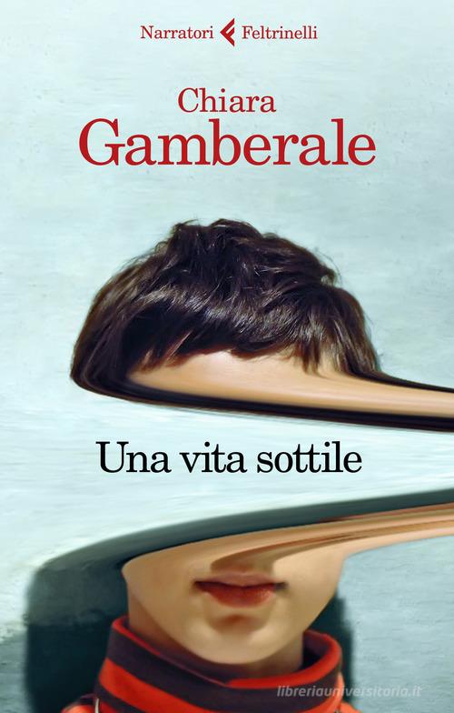 Una vita sottile di Chiara Gamberale edito da Feltrinelli