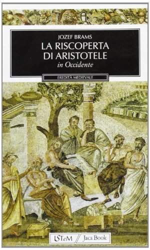 La riscoperta di Aristotele in Occidente di Jozef Brams edito da Jaca Book