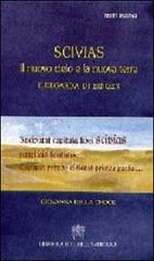 Scivias. Il nuovo cielo e la nuova terra. Ildegarda di Bingen di Giovanna della Croce edito da Libreria Editrice Vaticana