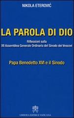 La Parola di Dio. Riflessioni sulla XII Assemblea generale ordinaria del sinodo dei vescovi di Nikola Eterovic edito da Libreria Editrice Vaticana