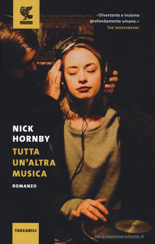 Tutta un'altra musica di Nick Hornby edito da Guanda